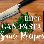 3 VEGAN PASTA SAUCE RECIPES