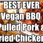 BEST Vegan Fried Chicken & BBQ Pulled Pork Recipe (Low fat, salt-free)